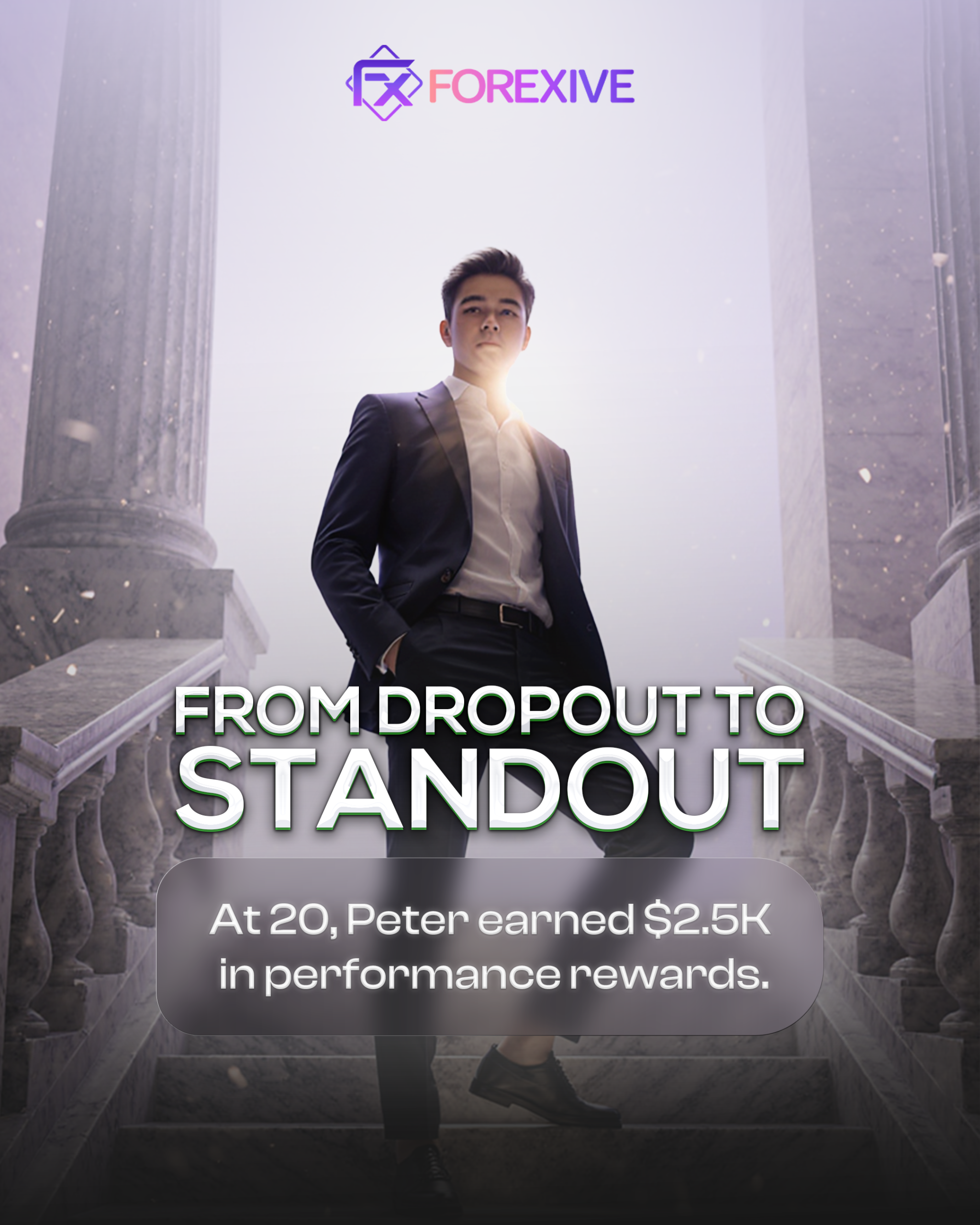 A boy named Peter standing on stairs with a purple background and a bright light like sun behind his neck with two pillars in the background. There is a logo of Forexive on the top of the post and a text written "From dropout to standout scaled"